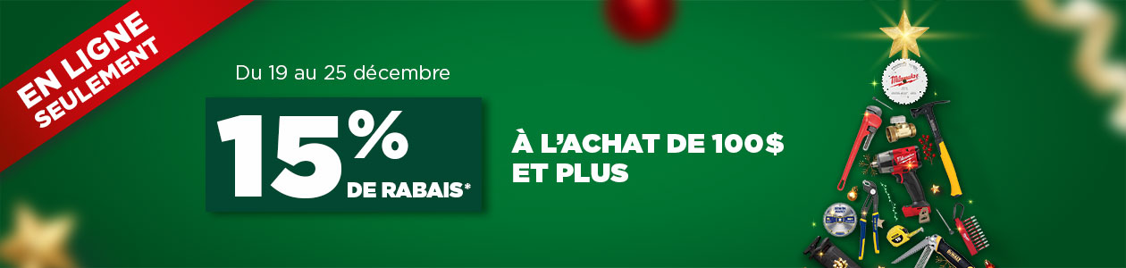 15% de rabais à l'achat de 100$ et plus - En ligne seulement!