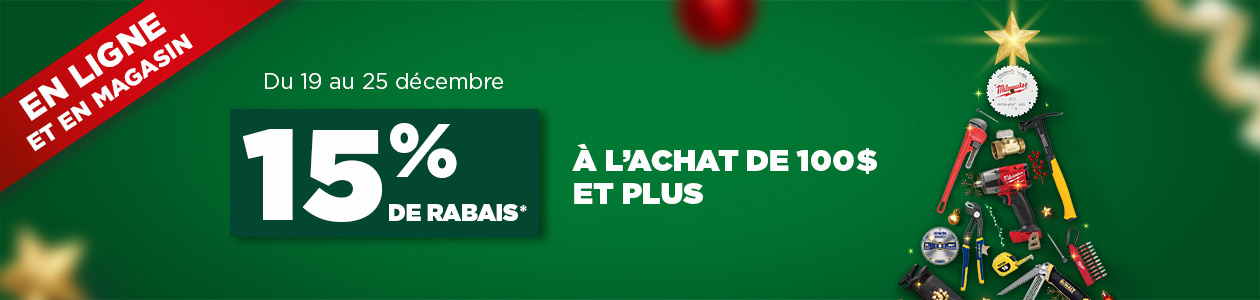 15% de rabais à l'achat de 100$ et plus - Dans les magasins participants et en ligne!