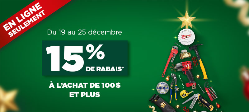 15% de rabais à l'achat de 100$ et plus - En ligne seulement!