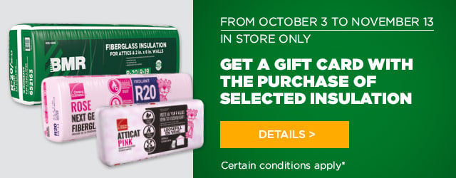 Receive a BMR gift card worth $50 with each purchase of $250 of selected isulation