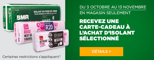 Recevez une carte-cadeau BMR de 50$ pour chaque achat de 250$ d'isolant sélectionné